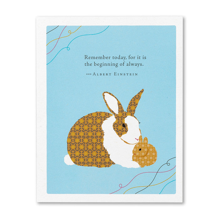 Remember today, for it is the beginning of always